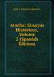 Atocha: Ensayos Historicos, Volume 2 (Spanish Edition), Jose J. Jimenez Benitez 