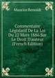 Commentaire L?gislatif De La Loi Du 22 Mars 1886 Sur Le Droit D'auteur (French Edition), Maurice Benoidt 