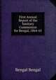 First Annual Report of the Sanitary Commission for Bengal, 1864-65, Bengal Bengal 