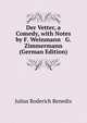 Der Vetter, a Comedy, with Notes by F. Weinmann & G. Zimmermann (German Edition), Julius Roderich Benedix 