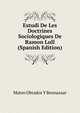 Estudi De Les Doctrines Sociologiques De Ramon Lull (Spanish Edition), Mateo Obrador Y Bennassar 