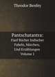 Pantschatantra: Funf Bucher Indischer Fabeln, Marchen, Und Erzahlungen, Volume 1 (German Edition), Theodor Benfey 