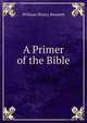 A Primer of the Bible, William Henry Bennett 