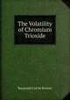 The Volatility of Chromium Trioxide, Raymond Calvin Benner 