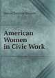 American Women in Civic Work, Helen Christine Bennett 