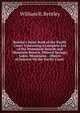 Bentley's Hand-Book of the Pacific Coast: Containing a Complete List of the Prominent Seaside and Mountain Resorts, Mineral Springs, Lakes, Mountains, . Objects of Interest On the Pacific Coast ., William R. Bentley 