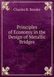 Principles of Economy in the Design of Metallic Bridges, Charles B. Bender 
