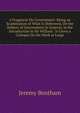 A Fragment On Government: Being an Examination of What Is Delivered, On the Subject of Government in General, in the Introduction to Sir William . Is Given a Critique On the Work at Large, Bentham, Jeremy 