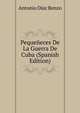 Pequeneces De La Guerra De Cuba (Spanish Edition), Antonio Diaz Benzo 