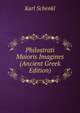 Philostrati Maioris Imagines (Ancient Greek Edition), Karl Schenkl 