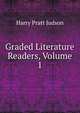 Graded Literature Readers, Volume 1, Harry Pratt Judson 