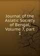Journal of the Asiatic Society of Bengal, Volume 7, part 1, 