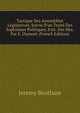 Tactique Des Assembl?es L?gislatives, Suivie D'un Trait? Des Sophismes Politiques, Extr. Des Mss. Par E. Dumont (French Edition), Bentham, Jeremy 