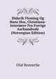 Diderik Fleming Og Hans Hus, Christiana-Interiorer Fra Forrige Aarhundrede (Norwegian Edition), Olaf Benneche 