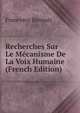 Recherches Sur Le Mecanisme De La Voix Humaine (French Edition), Francesco Bennati 