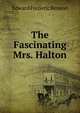 The Fascinating Mrs. Halton, Edward Frederic Benson 