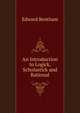 An Introduction to Logick, Scholastick and Rational, Edward Bentham 