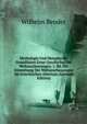 Mythologie Und Metaphysik: Grundlinien Einer Geschichte Der Weltanschauungen. 1. Bd. Die Entstehung Der Weltanschauungen Im Griechischen Altertum (German Edition), Wilhelm Bender 