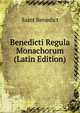 Benedicti Regula Monachorum (Latin Edition), Saint Benedict 