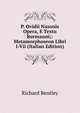P. Ovidii Nasonis Opera, E Textu Burmanni;: Metamorphoseon Libri I-Vii (Italian Edition), Richard Bentley 