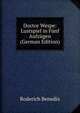 Doctor Wespe: Lustspiel in Funf Aufzugen (German Edition), Roderich Benedix 