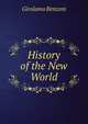 History of the New World, Girolamo Benzoni 