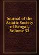 Journal of the Asiatic Society of Bengal, Volume 52, 