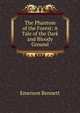 The Phantom of the Forest: A Tale of the Dark and Bloody Ground, Emerson Bennett 