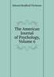 The American Journal of Psychology, Volume 6, Titchener, Edward Bradford, 1867-1927 
