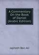 A Commentary On the Book of Daniel (Arabic Edition), Japheth Ben Ali 