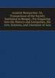 Asiatick Researches: Or, Transactions of the Society Instituted in Bengal,: For Enquiring Into the History and Antiquities, the Arts, Sciences, and Literature of Asia, 