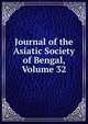 Journal of the Asiatic Society of Bengal, Volume 32, 