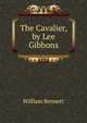 The Cavalier, by Lee Gibbons, William Bennett 