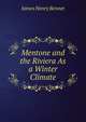 Mentone and the Riviera As a Winter Climate, James Henry Bennet 