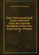 New York Annotated Cases: Selected from the Current Decisions of the New York Courts, Volume 4, Wayland Everett Benjamin 