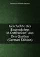 Geschichte Des Bauernkriegs in Ostfranken: Aus Den Quellen (German Edition), Heinrich Wilhelm Bensen 