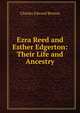 Ezra Reed and Esther Edgerton: Their Life and Ancestry, Charles Edward Benton 