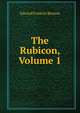 The Rubicon, Volume 1, Edward Frederic Benson 