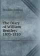 The Diary of William Bentley: 1803-1810, William Bentley 