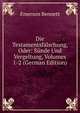 Die Testamentsfalschung, Oder: Sunde Und Vergeltung, Volumes 1-2 (German Edition), Emerson Bennett 