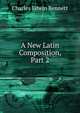 A New Latin Composition, Part 2, Charles Edwin Bennett 