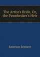 The Artist's Bride, Or, the Pawnbroker's Heir, Emerson Bennett 