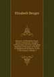 Memoirs of Elizabeth Stuart: Queen of Bohemia, Daugher of King James the First. Including Sketches of the State of Society in Holland and Germany, in the 17Th Century, Volume 1, Elizabeth Benger 