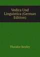 Vedica Und Linguistica (German Edition), Theodor Benfey 