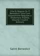 Vita Et Regula Ss. P. Benedicti: Una Cum Expositione Regulae a Hildemaro Tradita, Volume 3 (Latin Edition), Saint Benedict 