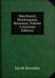Macchiavel, Montesquieu, Rousseau, Volume 2 (German Edition), Jacob Benedey 