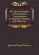 On the Treatment of Pulmonary Consumption by Hygiene, Climate, and Medicine ., James Henry Bennet 