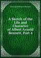 A Sketch of the Life and Character of Albert Arnold Bennett, Part 4, Mela Isabel Barrows Bennett 