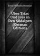 Uber Trias Und Jura in Den Sudalpen (German Edition), Ernst Wilhelm Benecke 