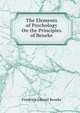 The Elements of Psychology On the Principles of Beneke, Friedrich Eduard Beneke 